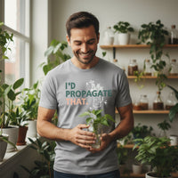 Load image into Gallery viewer, I'd Propagate That Classic Unisex Crewneck T-shirt