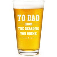 Load image into Gallery viewer, 16 oz Funny Beer Glasses for Dad - To Dad From The Reasons You Drink - Great Gift from Son or Daughter